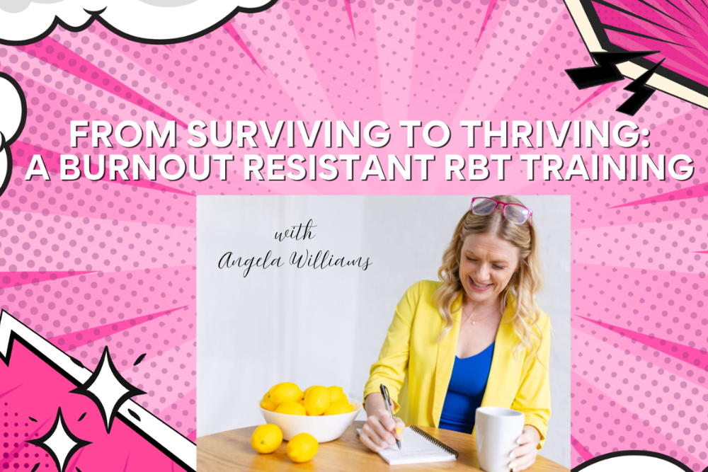 From Surviving to Thriving: A Burnout-Resistant RBT Training - View course
