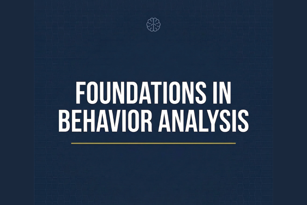 Foundations of Behavior Analysis in Actual Practice - View course