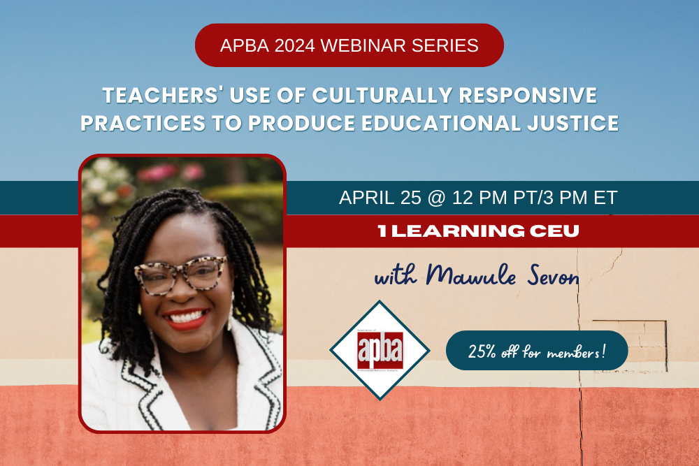 April APBA Webinar: Teachers' Use of Culturally Responsive Practices to ...